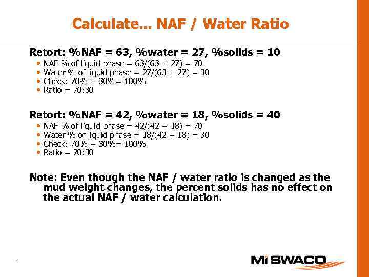 Calculate. . . NAF / Water Ratio Retort: %NAF = 63, %water = 27,