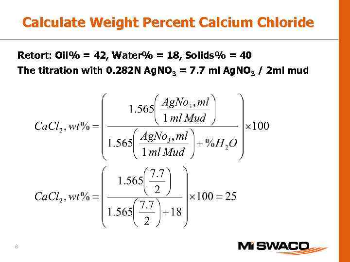 Calculate Weight Percent Calcium Chloride Retort: Oil% = 42, Water% = 18, Solids% =