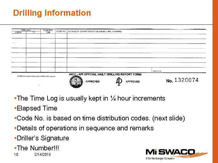 Drilling Information • The Time Log is usually kept in ¼ hour increments •