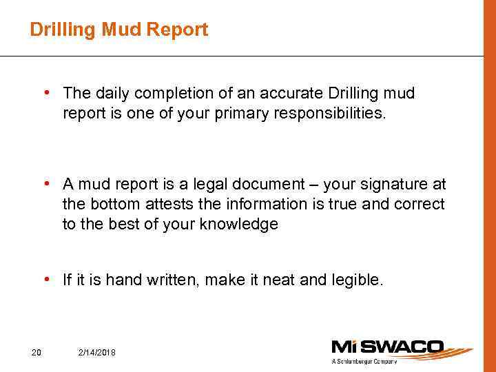 Drilling Mud Report • The daily completion of an accurate Drilling mud report is