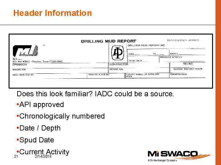 Header Information Does this look familiar? IADC could be a source. • API approved