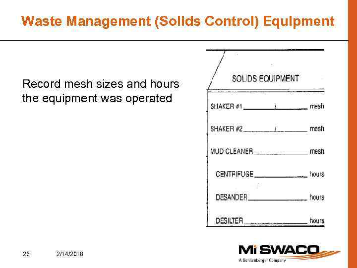 Waste Management (Solids Control) Equipment Record mesh sizes and hours the equipment was operated