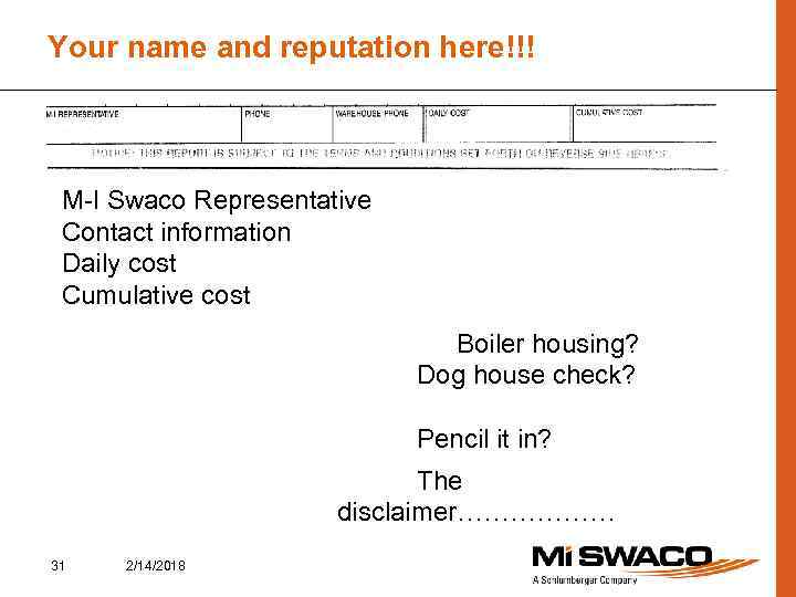 Your name and reputation here!!! M-I Swaco Representative Contact information Daily cost Cumulative cost