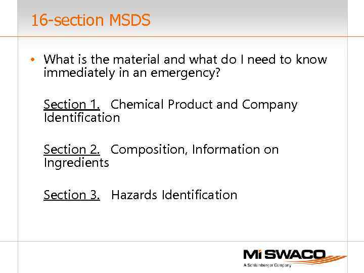 16 -section MSDS • What is the material and what do I need to