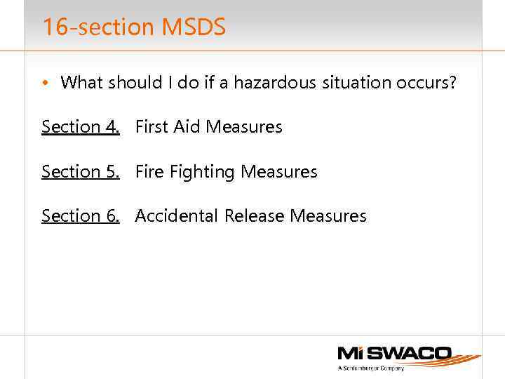 16 -section MSDS • What should I do if a hazardous situation occurs? Section