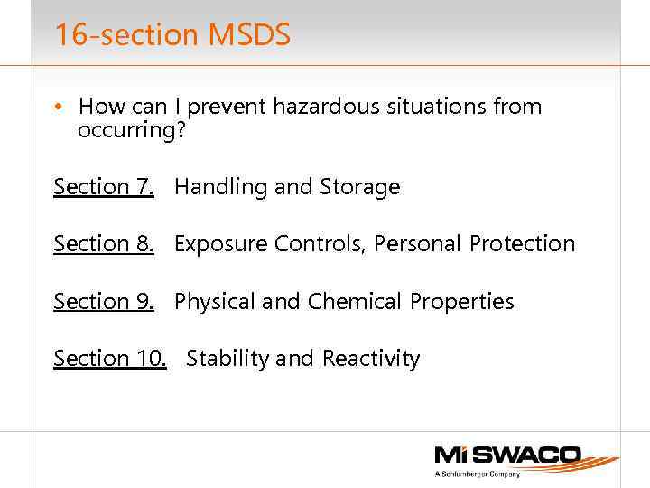 16 -section MSDS • How can I prevent hazardous situations from occurring? Section 7.