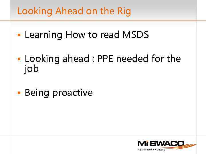 Looking Ahead on the Rig • Learning How to read MSDS • Looking ahead