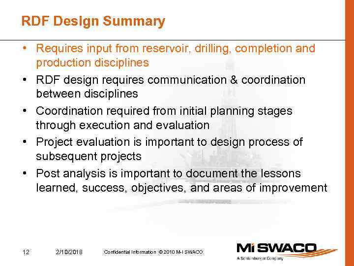 RDF Design Summary • Requires input from reservoir, drilling, completion and production disciplines •