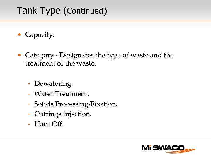 Tank Type (Continued) • Capacity. • Category - Designates the type of waste and