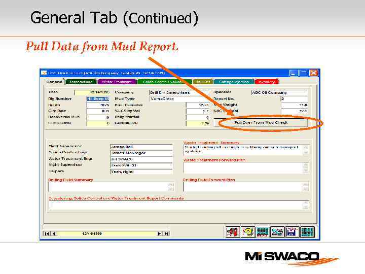 General Tab (Continued) Pull Data from Mud Report. 