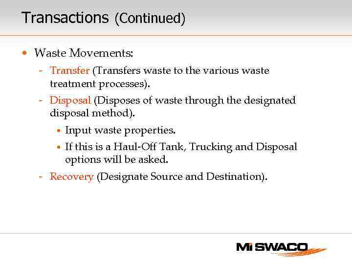 Transactions (Continued) • Waste Movements: - Transfer (Transfers waste to the various waste treatment
