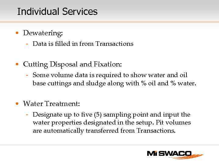 Individual Services • Dewatering: - Data is filled in from Transactions • Cutting Disposal