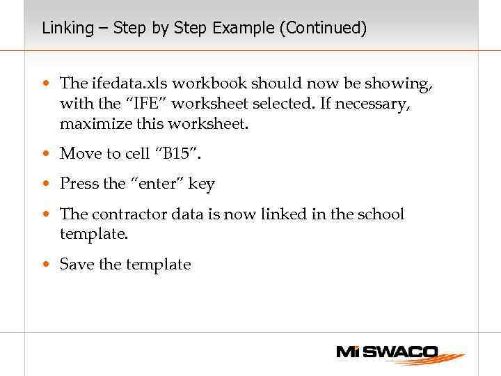 Linking – Step by Step Example (Continued) • The ifedata. xls workbook should now
