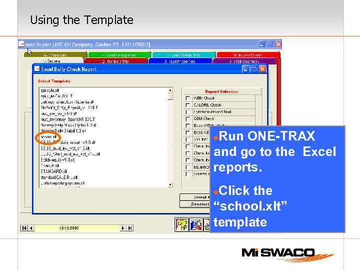 Using the Template Run ONE-TRAX and go to the Excel reports. l Click the