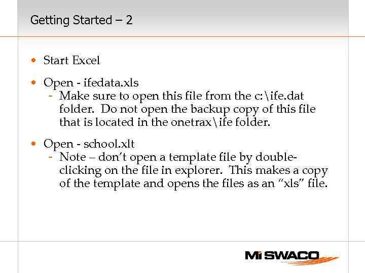 Getting Started – 2 • Start Excel • Open - ifedata. xls - Make