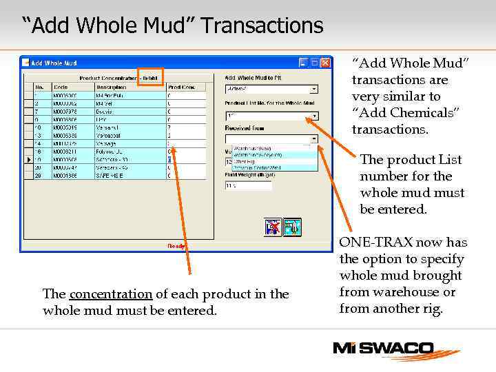 “Add Whole Mud” Transactions “Add Whole Mud” transactions are very similar to “Add Chemicals”