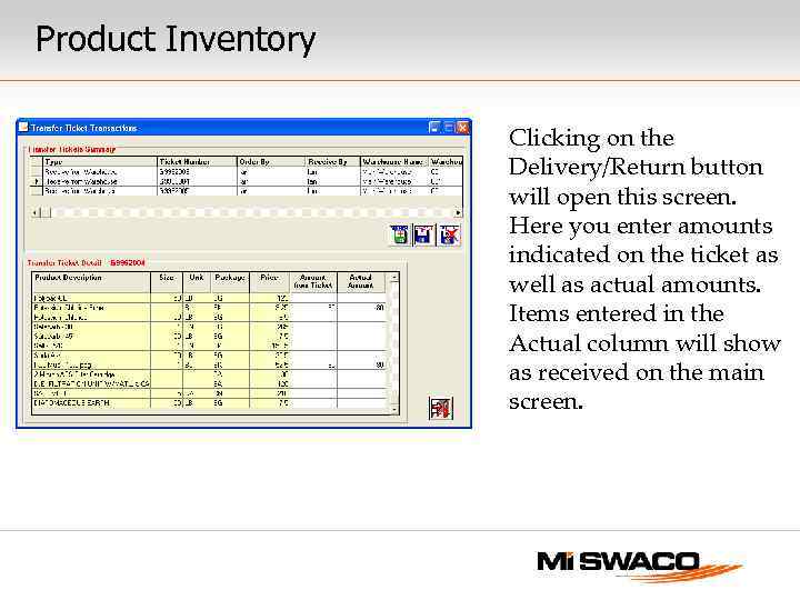 Product Inventory Clicking on the Delivery/Return button will open this screen. Here you enter