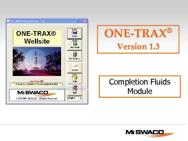 ® ONE-TRAX Version 1. 3 Completion Fluids Module 