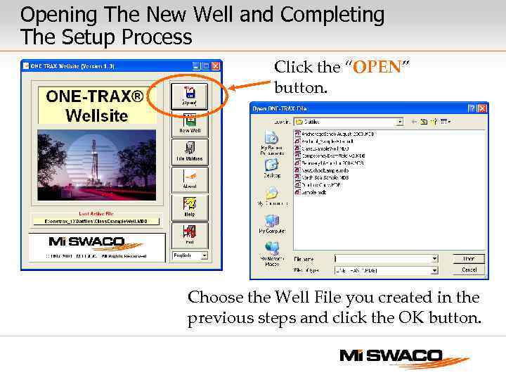 Opening The New Well and Completing The Setup Process Click the “OPEN” button. Choose