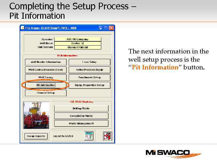 Completing the Setup Process – Pit Information The next information in the well setup