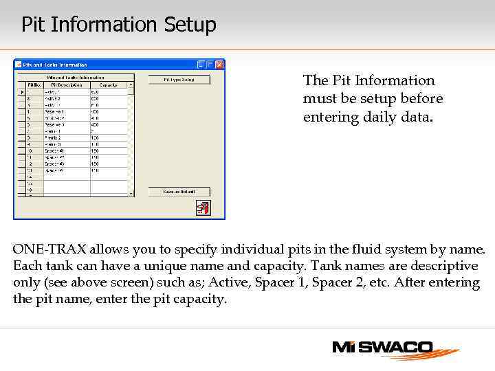 Pit Information Setup The Pit Information must be setup before entering daily data. ONE-TRAX