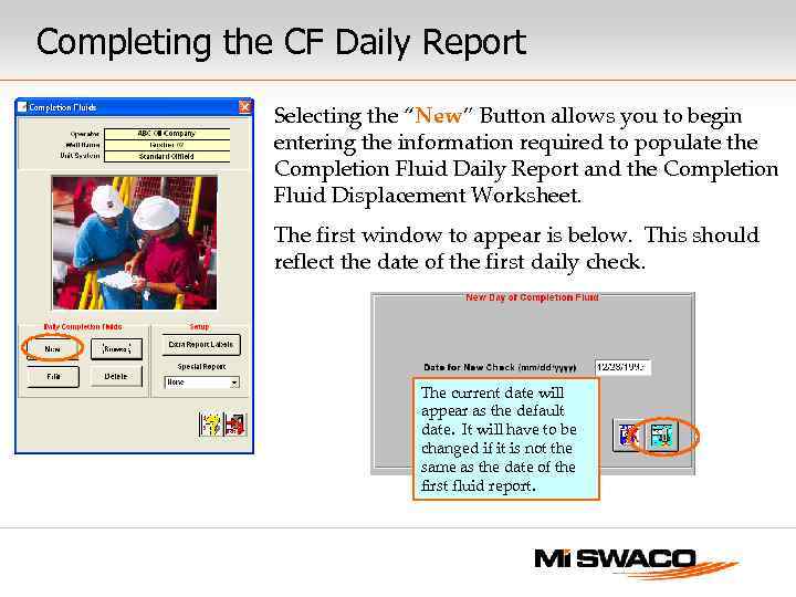 Completing the CF Daily Report Selecting the “New” Button allows you to begin entering