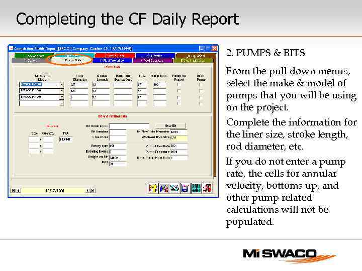 Completing the CF Daily Report 2. PUMPS & BITS From the pull down menus,