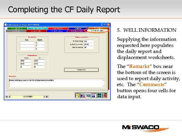 Completing the CF Daily Report 5. WELL INFORMATION Supplying the information requested here populates