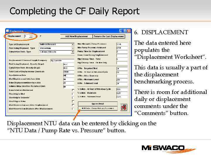 Completing the CF Daily Report 6. DISPLACEMENT The data entered here populates the “Displacement