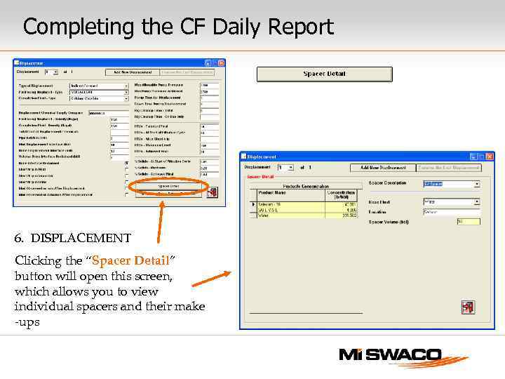 Completing the CF Daily Report 6. DISPLACEMENT Clicking the “Spacer Detail” button will open