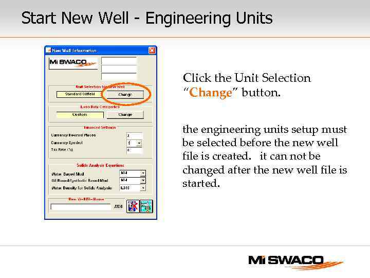 Start New Well - Engineering Units Click the Unit Selection “Change” button. the engineering