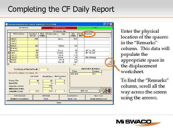 Completing the CF Daily Report Enter the physical location of the spacers in the