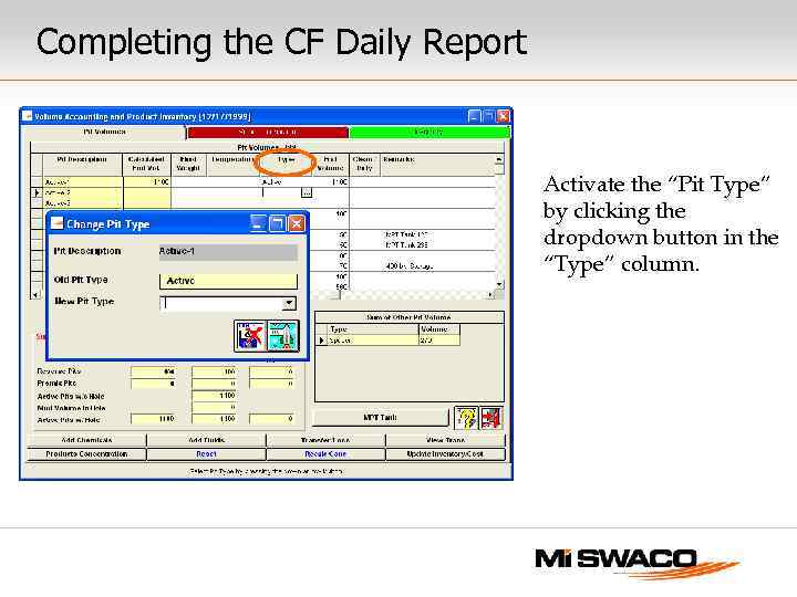 Completing the CF Daily Report Activate the “Pit Type” by clicking the dropdown button