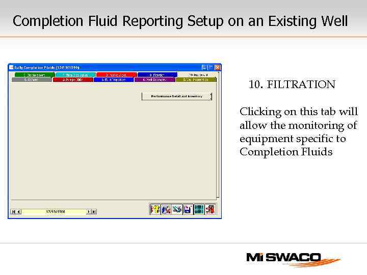 Completion Fluid Reporting Setup on an Existing Well 10. FILTRATION Clicking on this tab