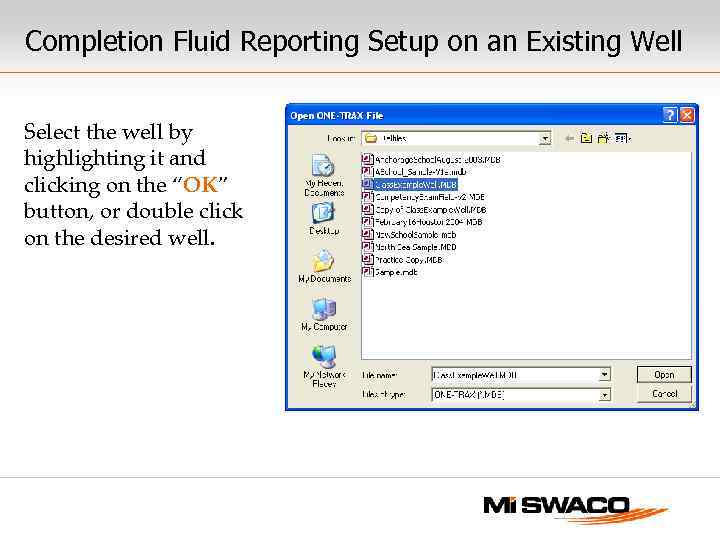 Completion Fluid Reporting Setup on an Existing Well Select the well by highlighting it