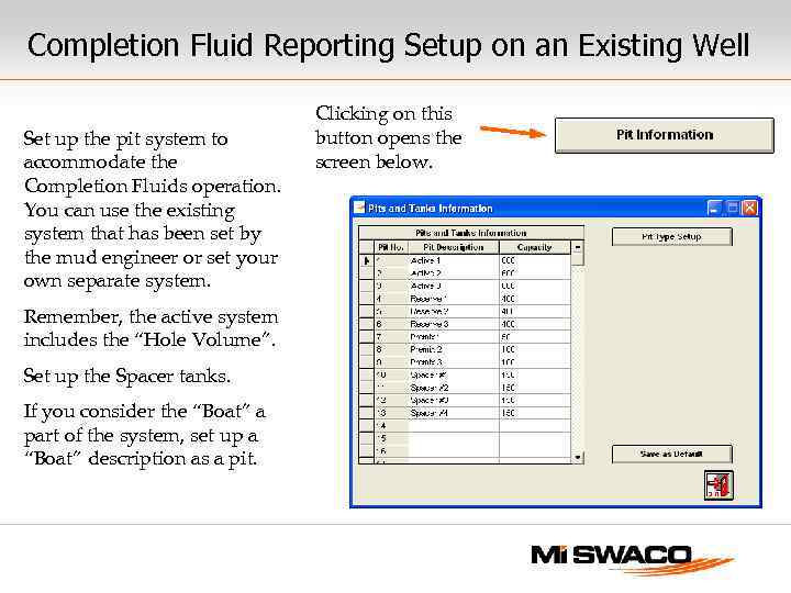 Completion Fluid Reporting Setup on an Existing Well Set up the pit system to