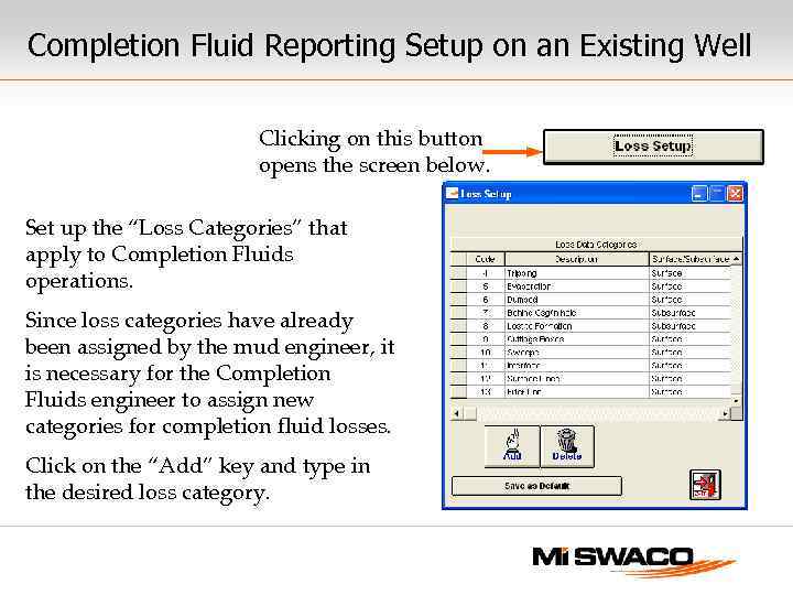 Completion Fluid Reporting Setup on an Existing Well Clicking on this button opens the