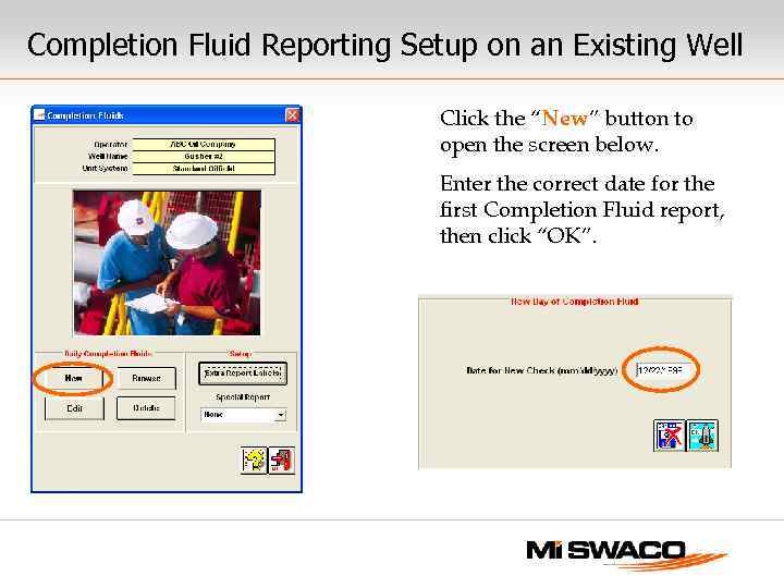 Completion Fluid Reporting Setup on an Existing Well Click the “New” button to open