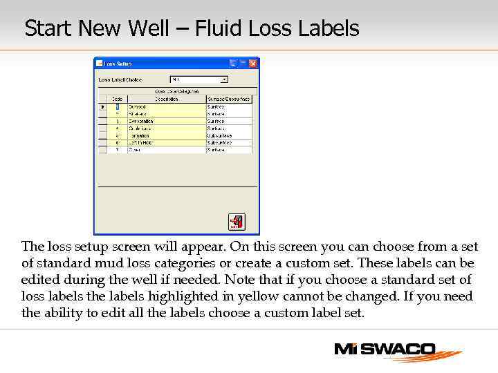 Start New Well – Fluid Loss Labels The loss setup screen will appear. On