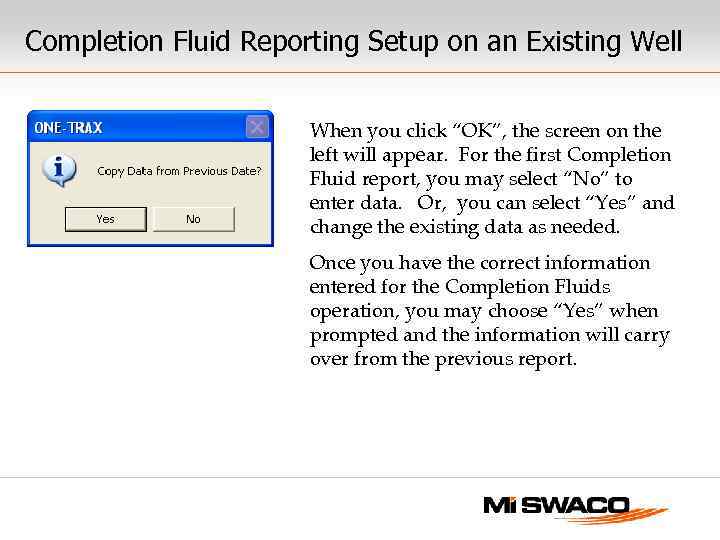 Completion Fluid Reporting Setup on an Existing Well When you click “OK”, the screen