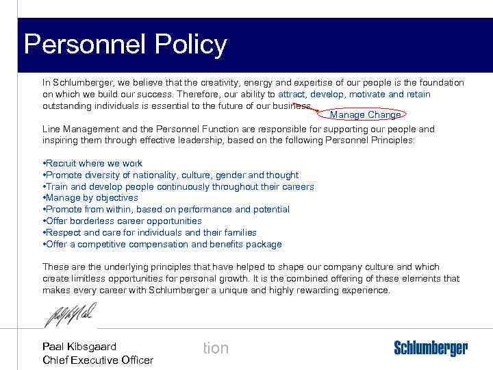 Personnel Policy In Schlumberger, we believe that the creativity, energy and expertise of our