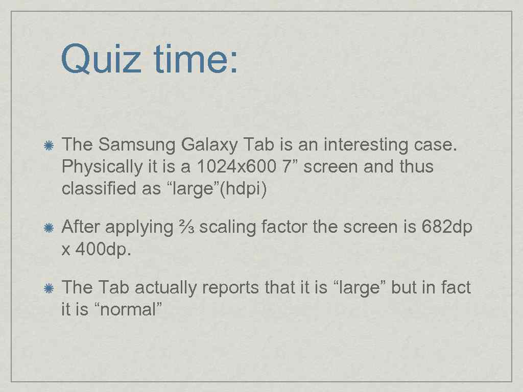 Quiz time: The Samsung Galaxy Tab is an interesting case. Physically it is a