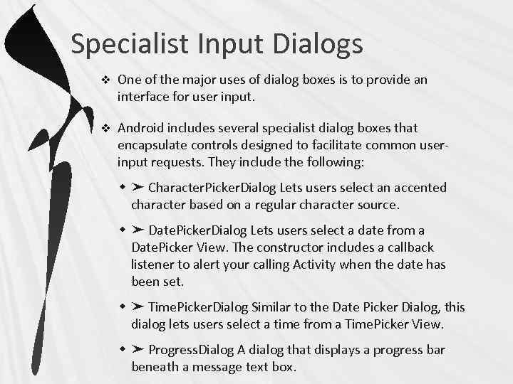 Specialist Input Dialogs v One of the major uses of dialog boxes is to