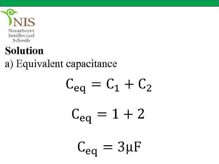Solution a) Equivalent capacitance 