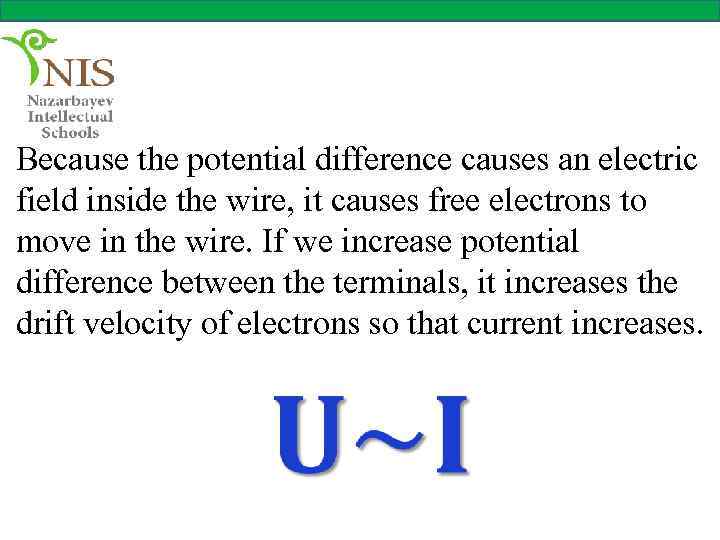 Because the potential difference causes an electric field inside the wire, it causes free