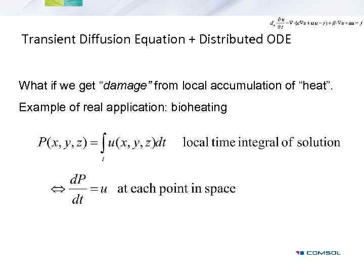 Transient Diffusion Equation + Distributed ODE What if we get “damage” from local accumulation