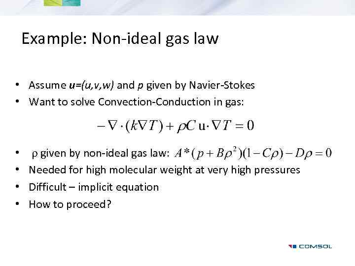 Example: Non-ideal gas law • Assume u=(u, v, w) and p given by Navier-Stokes