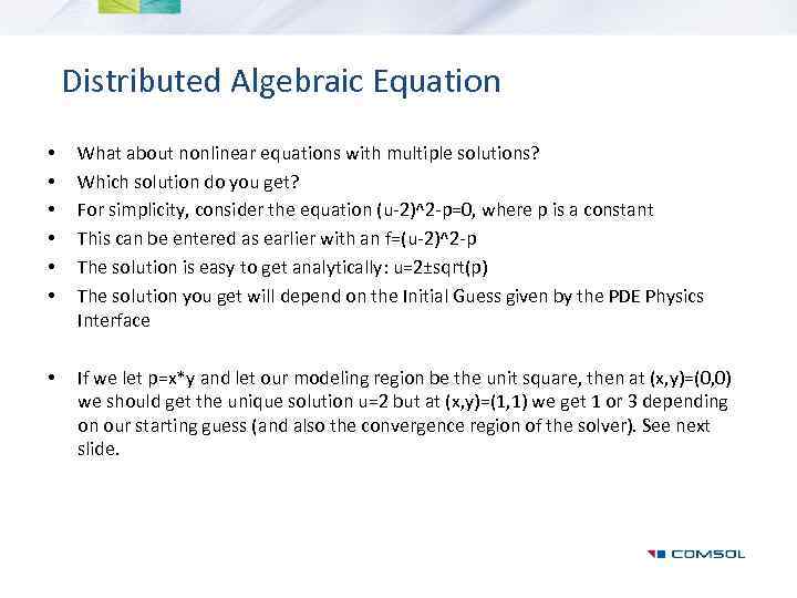 Distributed Algebraic Equation • • • What about nonlinear equations with multiple solutions? Which