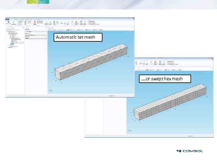 Automatic tet mesh …. or swept hex mesh 