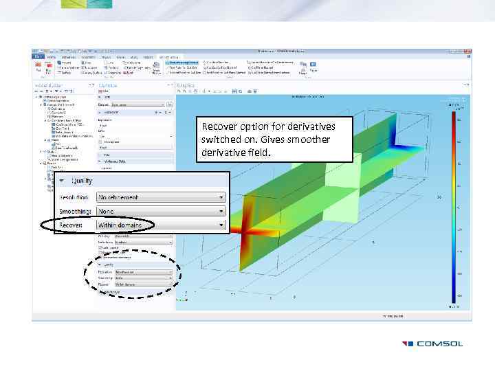 Recover option for derivatives switched on. Gives smoother derivative field. 